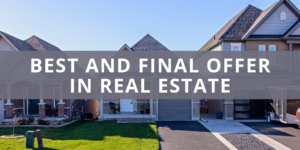 Best and Final Offer in Real Estate